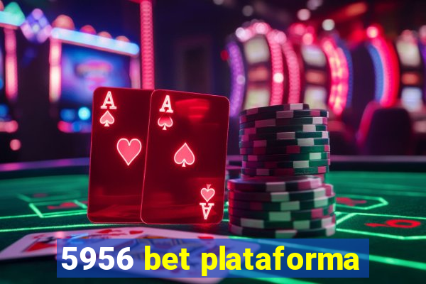 5956 bet plataforma